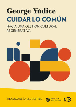 CUIDAR LO COMUN:HACIA UNA GESTION CULTURAL REGENERATIVA