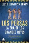 LOS PERSAS - LA ERA DE LOS GRANDES REYES