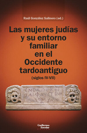 LAS MUJERES JUDÍAS Y SU ENTORNO FAMILIAR EN EL OCCIDENTE TARDOANTIGUO