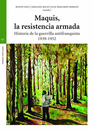 MAQUIS, LA RESISTENCIA ARMANDA:HISTORIA GUERRILLA 1932-1952