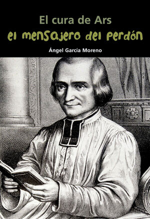 EL MENSAJERO DEL PERDON (SAN JUAN VIANNEY)