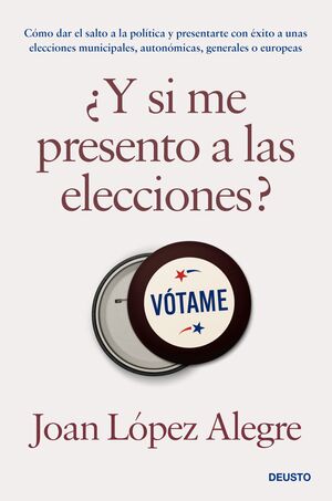 ¿Y SI ME PRESENTO A LAS ELECCIONES?