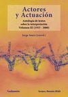 ACTORES Y ACTUACIÓN, VOL. III (1945-2000)