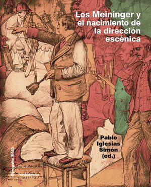 LOS MEININGER Y EL NACIMIENTO DE LA DIRECCION ESCENICA