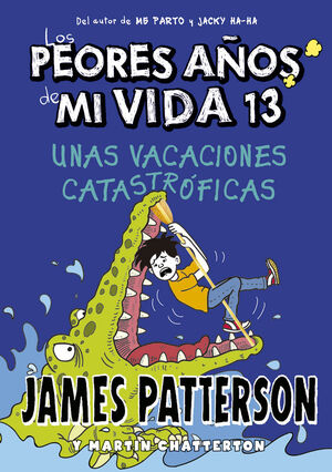 LOS PEORES AÑOS DE MI VIDA 13. UNAS VACACIONES CATASTROFICAS