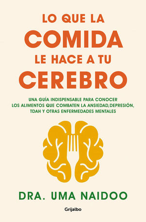 LO QUE LA COMIDA LE HACE A TU CEREBRO - UNA GUIA I