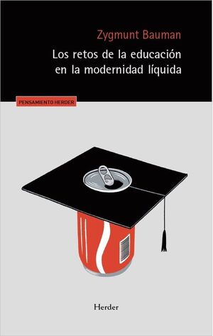 LOS RETOS DE LA EDUCACIÓN EN LA MODERNIDAD LÍQUIDA