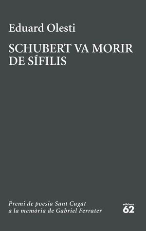 PSCHUBERT VA MORIR DE SÍFILIS. PREMI SANT CUGAT A