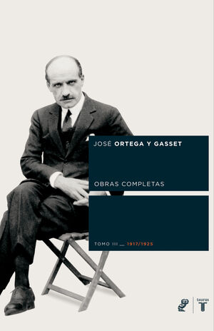 ORTEGA Y GASSET TOMO III  (1917-1925)