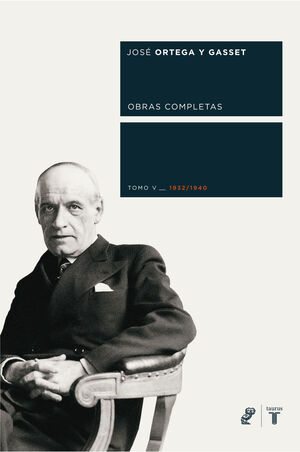 ORTEGA Y GASSET TOMO V 1932/1940