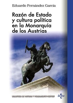 RAZON DE ESTADO Y CULTURA POLITICA EN LA MONARQUIA DE LOS AUSTRIA