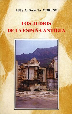 LOS JUDÍOS DE LA ESPAÑA ANTIGUA