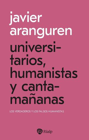 UNIVERSITARIOS, HUMANISTAS Y CANTAMAÑANAS