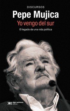 PEPE MUJICA, YO VENGO DEL SUR