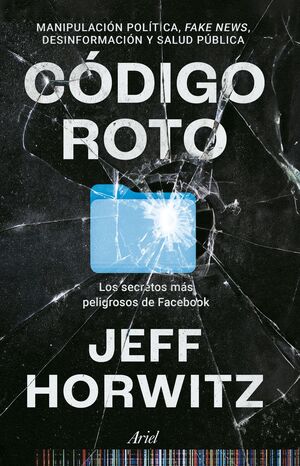 CÓDIGO ROTO. LOS SECRETOS MÁS PELIGROSOS DE FACEBOOK