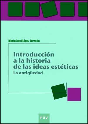 INTRODUCCIÓN A LA HISTORIA DE LAS IDEAS ESTÉTICAS