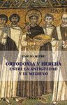 ORTODOXIA Y HEREJÍA ENTRE  LA ANTIGÜEDAD Y EL MEDIEVO