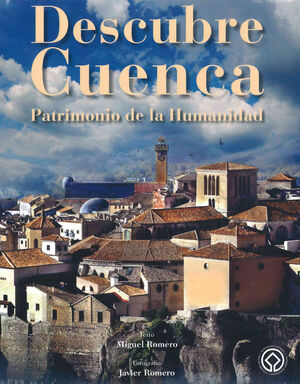 DESCUBRE CUENCA PATRIMONIO DE LA HUMANIDAD