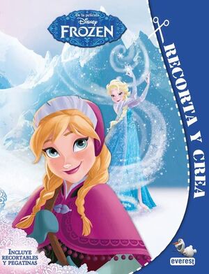 FROZEN. RECORTA Y CREA + PEGATINAS. INCLUYE RECORTABLES Y