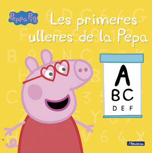 LES PRIMERES ULLERES DE LA PEPA (LA PORQUETA PEPA. PRIMERES LECTURES)