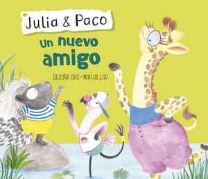 UN NUEVO AMIGO (JULIA & PACO. ÁLBUM ILUSTRADO)