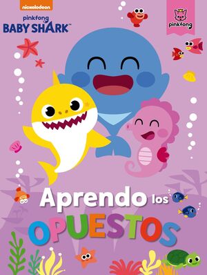 BABY SHARK. APRENDO LOS OPUESTOS