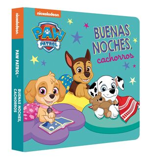 PAW PATROL  PATRULLA CANINA. LIBRO DE CARTON - BUENAS NOCHES, CA