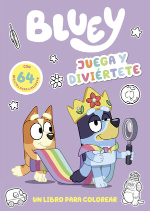 BLUEY - JUEGA Y DIVIERTETE. UN LIBRO PARA COLOREAR