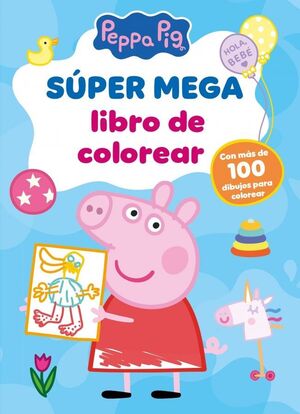 PEPPA PIG. SUPER MEGA LIBRO DE COLOREAR