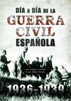 DIA A DIA DE LA GUERRA CIVIL ESPAÑOLA
