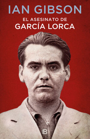 EL ASESINATO DE FEDERICO GARCÍA LORCA