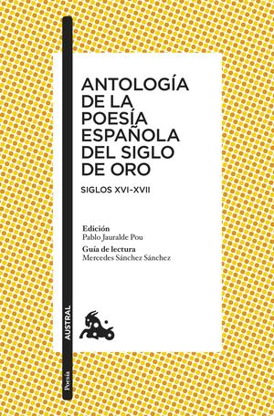 ANTOLOGIA DE LA POESIA ESPAÑOLA DEL SIGLO DE ORO