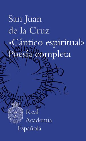 CÁNTICO ESPIRITUAL . POESÍA COMPLETA