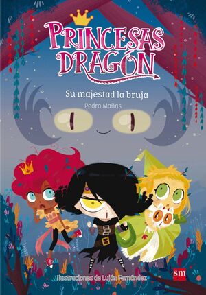 PRINCESAS DRAGON SU MAJESTAD LA BRUJA