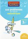 VACACIONES SANTILLANA 110 PROBLEMES PER REPASSAR MATEMATIQUES 3 PRIMARIA