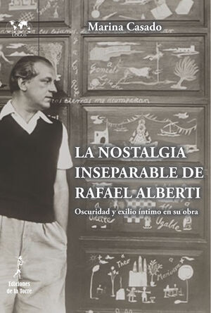 LA NOSTALGIA INSEPARABLE DE RAFAEL ALBERTI