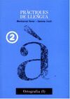 PRACTIQUES DE LLENGUA 2 ORTOGRAFIA I N