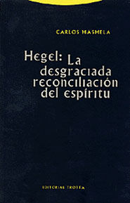 HEGEL LA DESGRACIADA RECONCILIACION DEL ESPIRITU