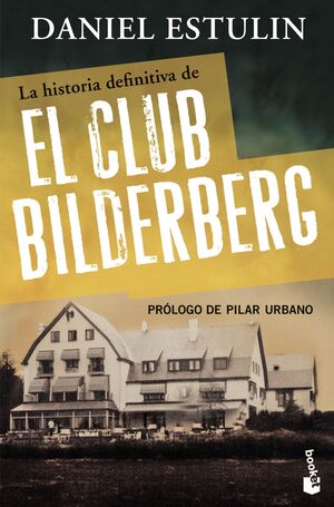 LA HISTORIA DEFINITIVA DEL CLUB BILDERBERG