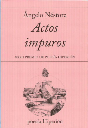 ACTOS IMPUROS -XXXII PREMIO DE POESIA HIPERION-