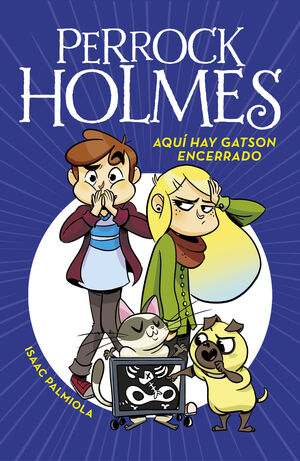 AQUÍ HAY GATSON ENCERRADO (SERIE PERROCK HOLMES)