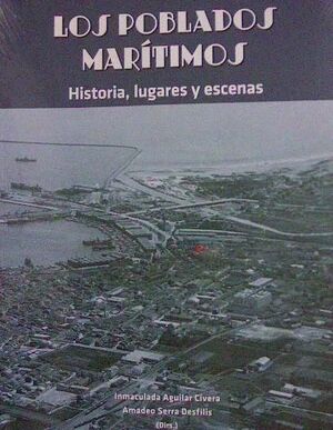 LOS POBLADOS MARÍTIMOS. HISTORIA, LUGARES Y ESCENAS