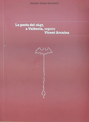 PESTA DEL 1647 A VALENCIA SEGONS VICENT ARCAINA, L