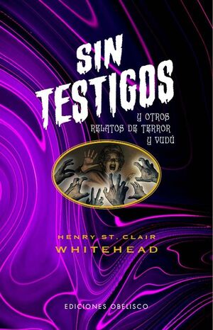 SIN TESTIGOS Y OTROS RELATOS DE TERROR Y VUDU