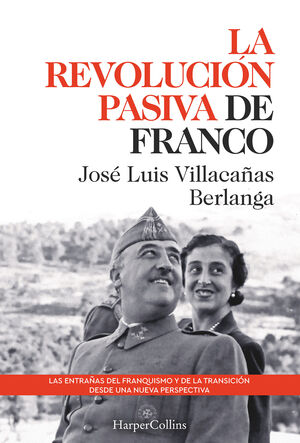 LA REVOLUCIÓN PASIVA DE FRANCO. LAS ENTRAÑAS DEL FRANQUISMO Y DE