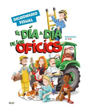 DIA A DIA DE LOS OFICIOS DICCIONARIO VISUAL
