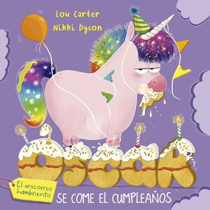 OSCAR EL UNICORNIO HAMBRIENTO SE COME EL CUMPLEAÑOS