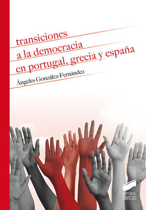 TRANSICIONES A LA DEMOCRACIA EN PORTUGAL, GRECIA Y ESPAÑA