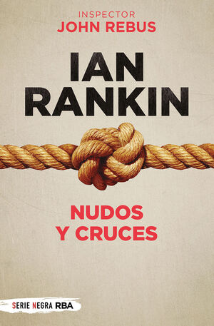 NUDOS Y CRUCES (JOHN REBUS 1)