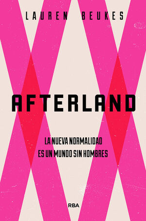 AFTERLAND - LA NUEVA NORMALIDAD ES UN MUNDO SIN HO